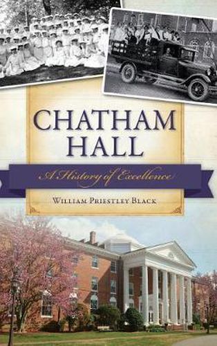 Cover image for Chatham Hall: A History of Excellence