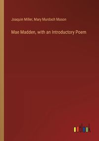 Cover image for Mae Madden, with an Introductory Poem