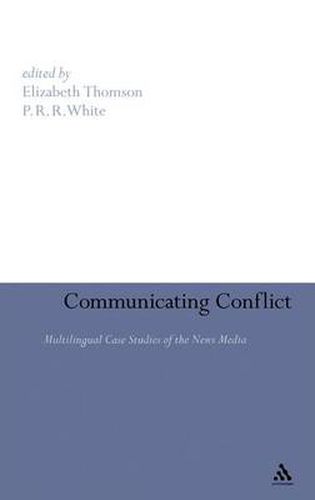 Cover image for Communicating Conflict: Multilingual Case Studies of the News Media