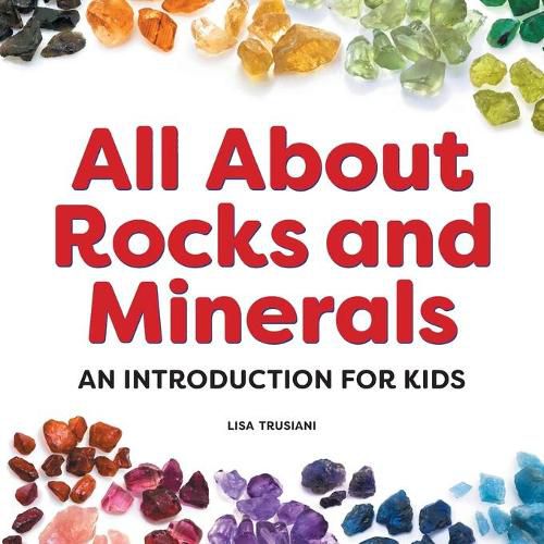 Cover image for All about Rocks and Minerals: An Introduction for Kids