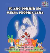 Cover image for I Love to Sleep in My Own Bed: Portuguese Language Children's Book