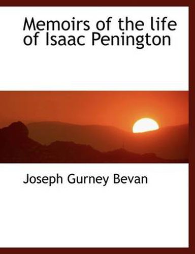 Cover image for Memoirs of the Life of Isaac Penington