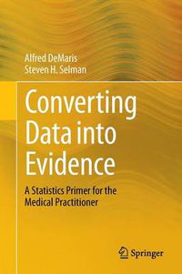 Cover image for Converting Data into Evidence: A Statistics Primer for the Medical Practitioner