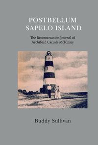 Cover image for Postbellum Sapelo Island: The Reconstruction Journal of Archibald Carlyle McKinley