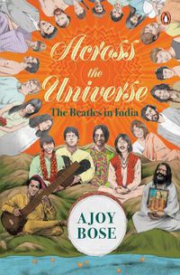 Cover image for Across the Universe:: The Beatles in India