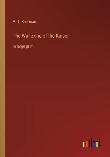 Cover image for The War Zone of the Kaiser