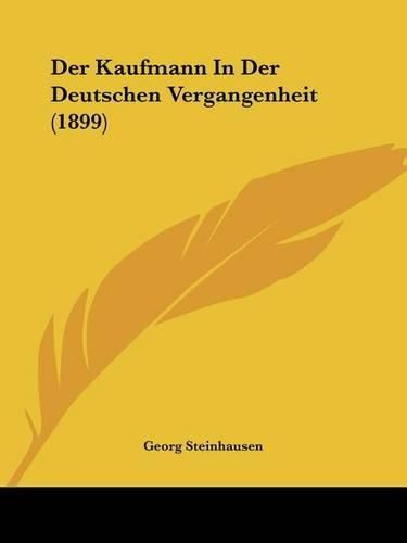 Der Kaufmann in Der Deutschen Vergangenheit (1899)