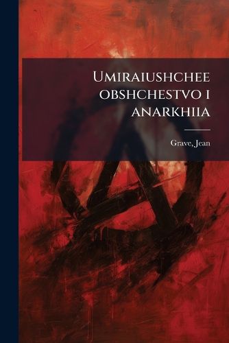 Cover image for Umiraiushchee Obshchestvo I Anarkhiia