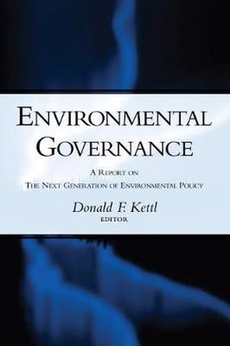 Cover image for Environmental Governance: a Report on the Next Generation of Environmental Policy