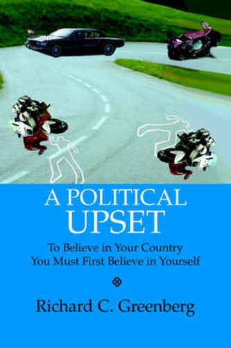 Cover image for A Political Upset: To Believe in Your Country You Must First Believe in Yourself