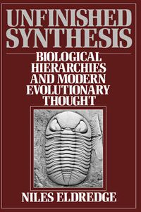 Cover image for Unfinished Synthesis: Biological Hierarchies and Modern Evolutionary Thought