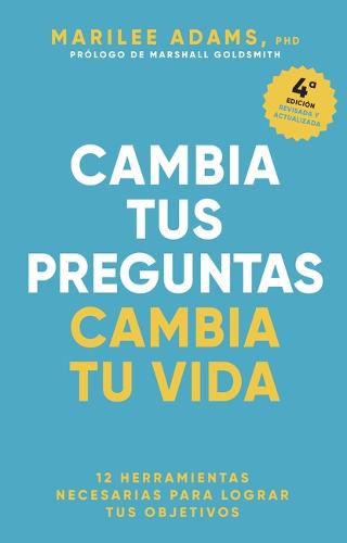 Cover image for Cambia Tus Preguntas, Cambia Tu Vida (Change Your Question, Change Your Life Spanish Edition)