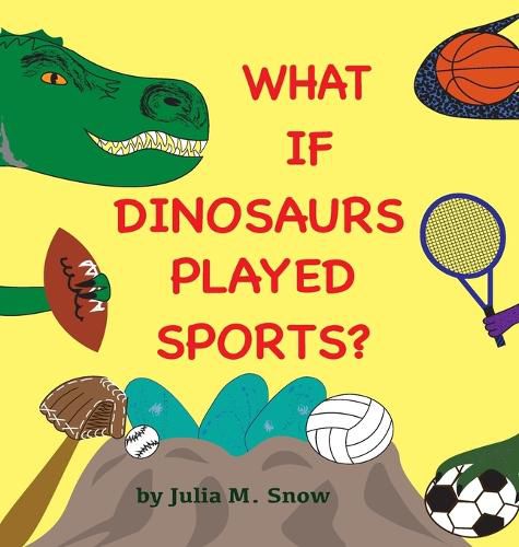 Cover image for What if Dinosaurs Played Sports?