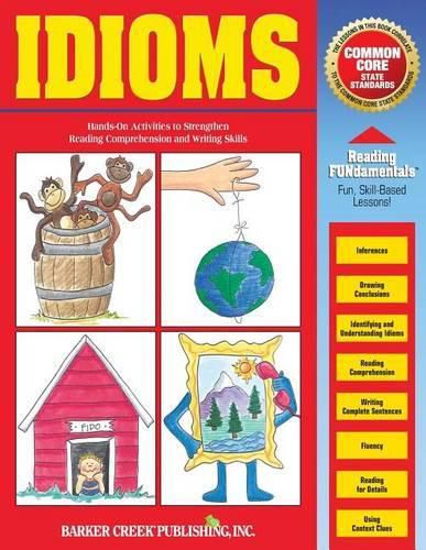 Cover image for Reading Fundamentals - Idioms: Learn about Idioms and How to Use Them to Strengthen Reading Comprehension and Writing Skills