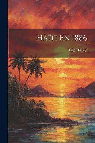 Cover image for Haiti En 1886