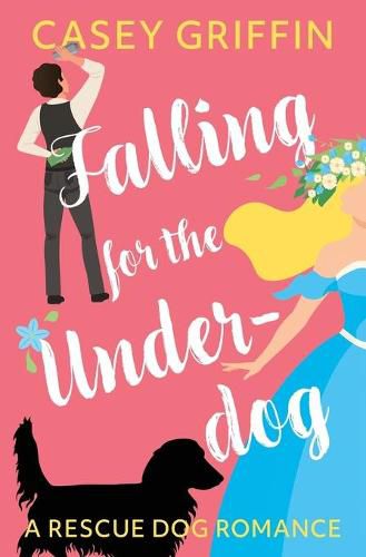 Cover image for Falling for the Underdog: A Romantic Comedy with Mystery and Dogs