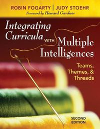 Cover image for Integrating Curricula With Multiple Intelligences: Teams, Themes, and Threads