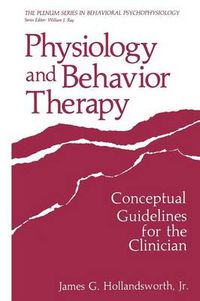 Cover image for Physiology and Behavior Therapy: Conceptual Guidelines for the Clinician