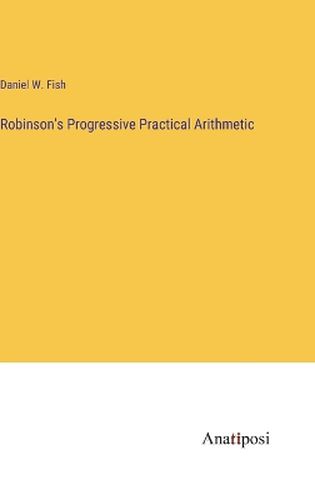 Robinson's Progressive Practical Arithmetic