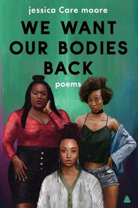 Cover image for We Want Our Bodies Back: Poems