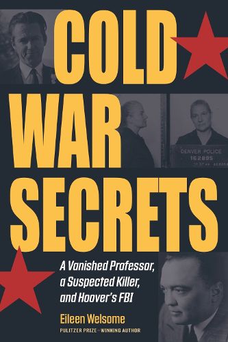 Cover image for Cold War Secrets: A Vanished Professor, A Suspected Killer, and Hoover's FBI