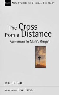 Cover image for The Cross from a Distance: Atonement in Mark's Gospel
