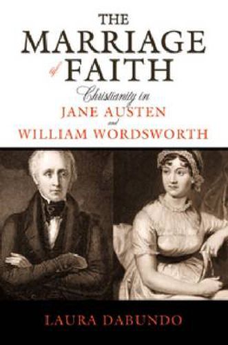 The Marriage of Faith: Christianity in Jane Austen and William Wordsworth