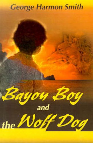 Cover image for Bayou Boy and the Wolf Dog