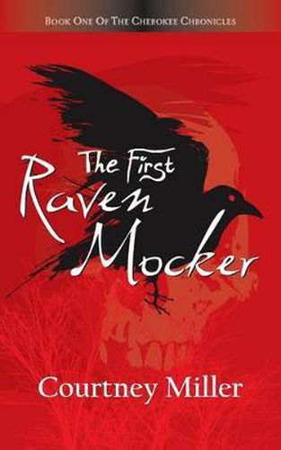 Cover image for The First Raven Mocker: Book 1: The Cherokee Chronicles