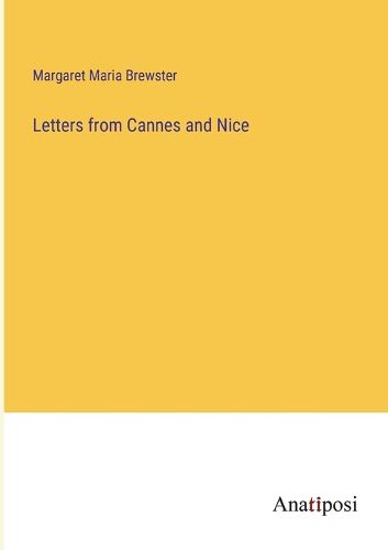 Cover image for Letters from Cannes and Nice