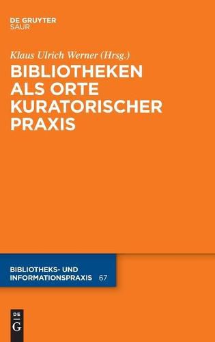 Cover image for Bibliotheken ALS Orte Kuratorischer Praxis