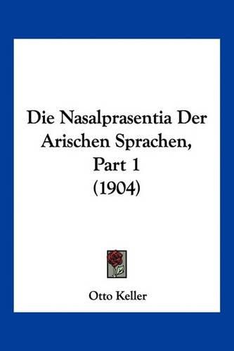 Die Nasalprasentia Der Arischen Sprachen, Part 1 (1904)