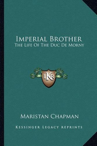 Cover image for Imperial Brother: The Life of the Duc de Morny