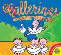 Cover image for Ballerinas and What They Do