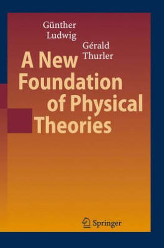 A New Foundation of Physical Theories