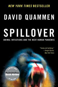 Cover image for Spillover: Animal Infections and the Next Human Pandemic