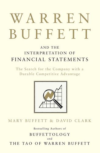 Cover image for Warren Buffett and the Interpretation of Financial Statements: The Search for the Company with a Durable Competitive Advantage