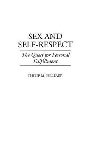 Cover image for Sex and Self-Respect: The Quest for Personal Fulfillment