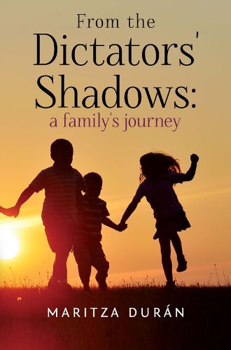 Cover image for From the Dictators' Shadows: A Family's Journey