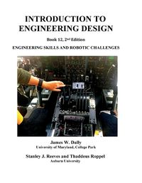 Cover image for Introduction to Engineering Design: Book 12, 2nd edition: Engineering Skills and Robotic Challenges