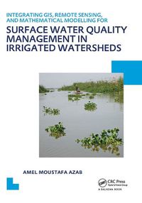 Cover image for Integrating GIS, Remote Sensing, and Mathematical Modelling for Surface Water Quality Management in Irrigated Watersheds: UNESCO-IHE PhD Thesis