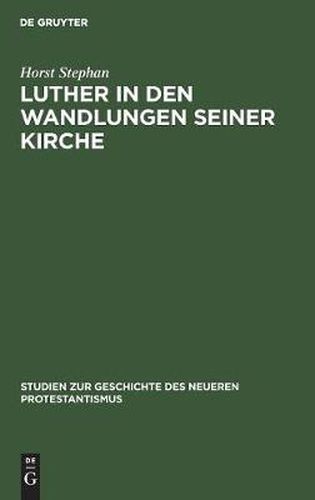 Cover image for Luther in den Wandlungen seiner Kirche