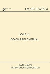 Cover image for Agile V2 Coach's Field Manual