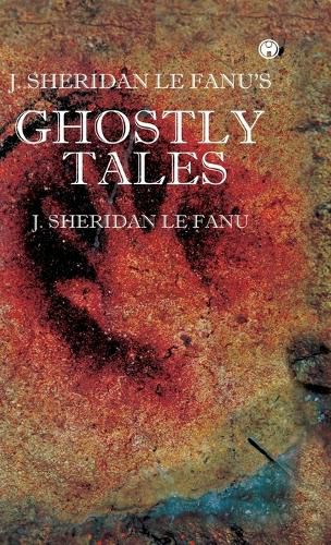 Cover image for J. S. Le Fanu's Ghostly Tales
