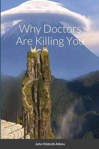 Cover image for Why Doctors Are Killing You