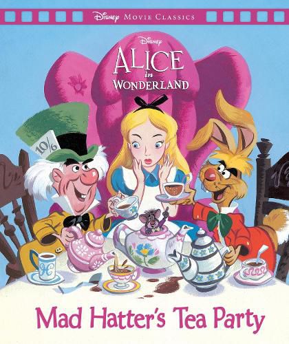 Alice in Wonderland: Mad Hatter's Tea Party (Disney: Movie Classics)