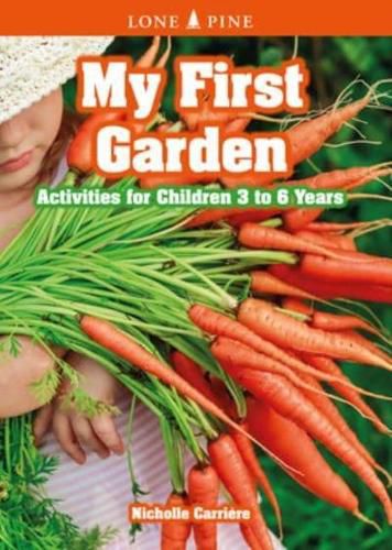 Cover image for My First Garden: Activities for Children 3-6 Years