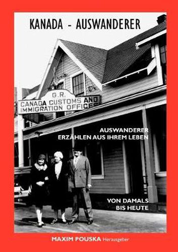 Cover image for Kanada - Auswanderer: Auswanderer erzahlen aus ihrem Leben