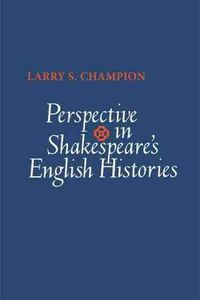 Cover image for Perspective in Shakespeare's English Histories