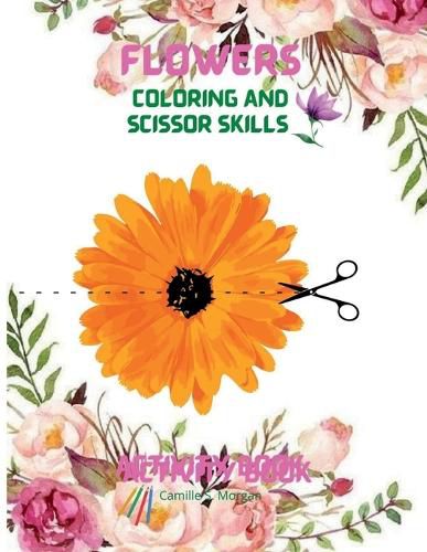 Cover image for Flowers Coloring and Scissor Skills Activity Book